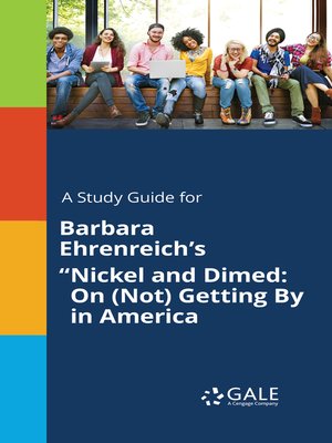 cover image of A Study Guide for Barbara Ehrenreich's "Nickel and Dimed: On (Not) Getting By in America"